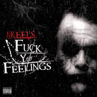 F*ck Yo Feelings