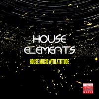 House Elements (House Music With Attitude)