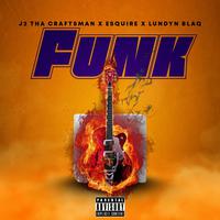 FUNK (feat. Terrence Esquire Huggins & Lundyn blaq)