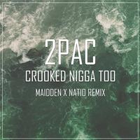 Crooked ***** Too (Maidden X Natio Remix)