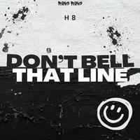 Don't Bell That Line