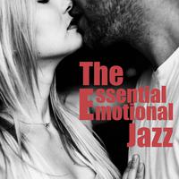 The Essential Emotional Jazz (Moody Sensual Jazz for Lovers, Perfect Background Music for Tantric ***)