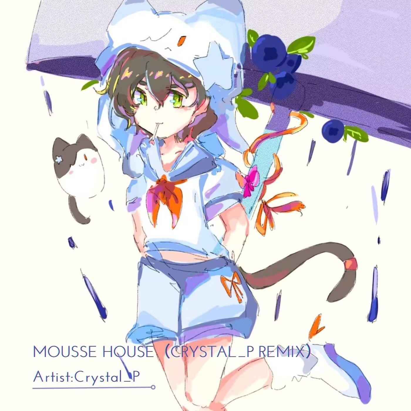 Mousse House (Crystal_P Remix)