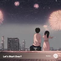 Let's Start Over?