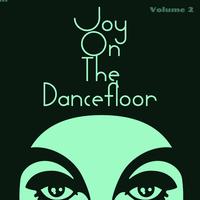 Joy on the Dancefloor - Vol. 2 (Happy Dancefloor Moments!)