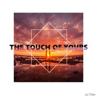 The Touch Of Yours