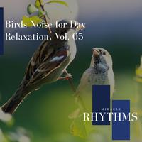 Birds Noise For Day Relaxation, Vol. 05