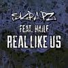 Skrapz - Real Like Us (feat. Haile)