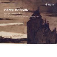 Rabaud: Symphony No. 2 - La procession nocturne - Eglogue