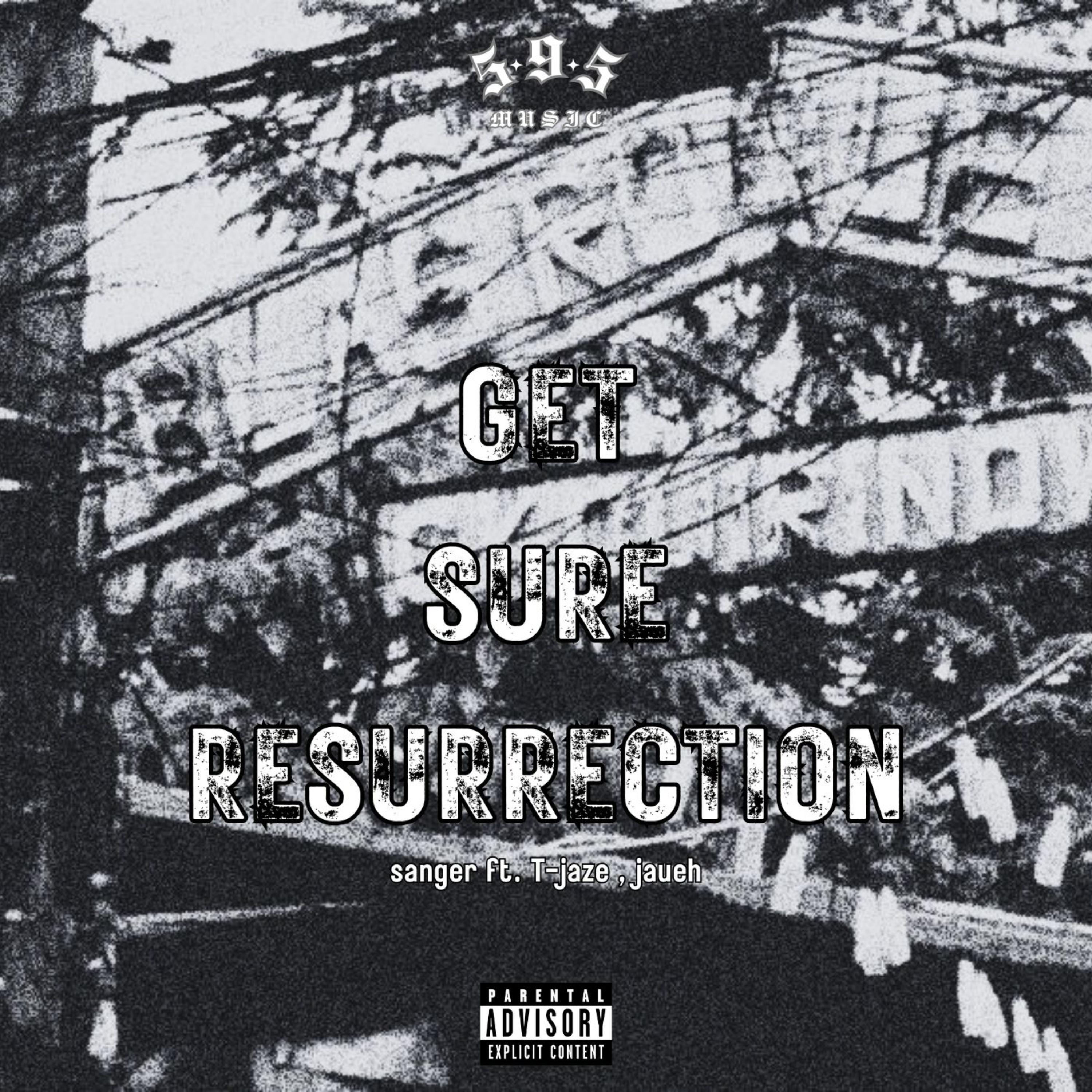 Get Sure Resurrection (feat. T-Jaze & jaueh)