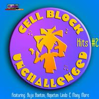 Cell Block Unchallenged Vol.2