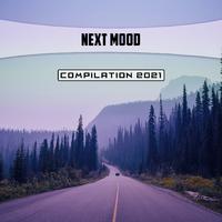 Next Mood Compilation 2021