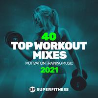 40 Top Workout Mixes 2021: Motivation Training Music