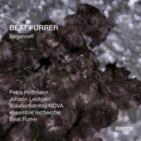 FURRER, B.: Begehren [Opera] (Furrer)