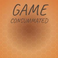 Game Consummated