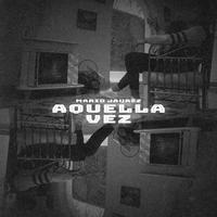 Aquella Vez