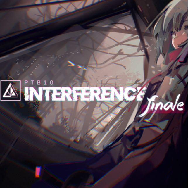 Interference: Finale_PTB10_ | 在线播放_Interference: Finale歌词_Interference: Finale下载 | 网易云音乐
