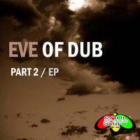 Eve Of Dub (Part 2)