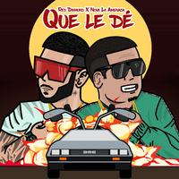 Que Le Dé (feat. Nova La Amenaza)