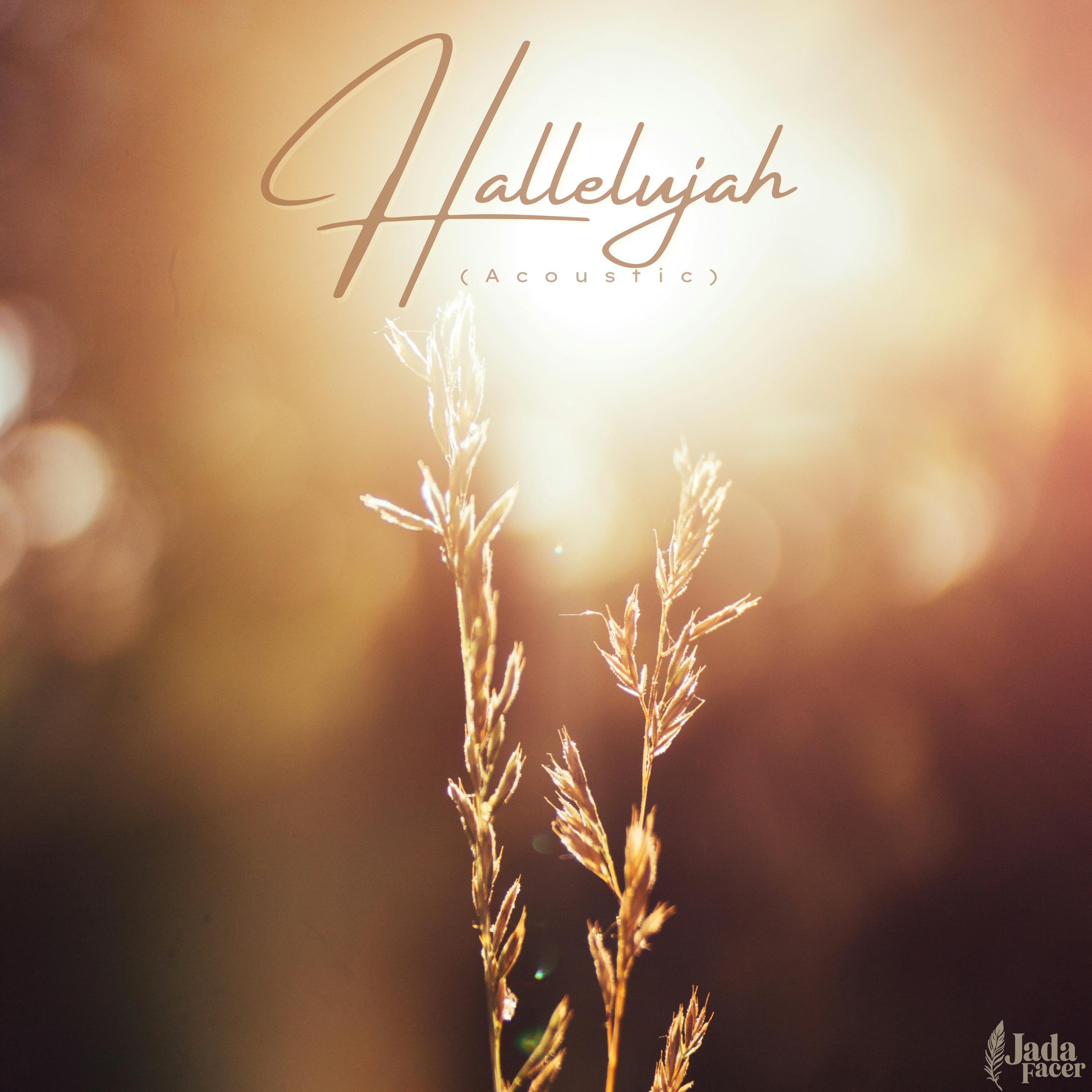Hallelujah (Acoustic)_Jada Facer_Hallelujah (Acoustic) | 在线播放_Hallelujah (Acoustic)歌词_Hallelujah (Acoustic)下载 | 网易云音乐
