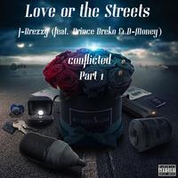 Love Or The Streets-( Conflicted Part 1 )