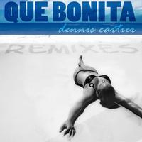 Que Bonita Remixes