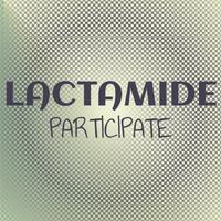 Lactamide Participate