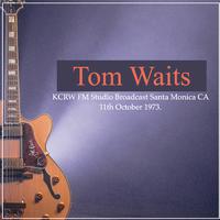 Tom Waites - KCRW FM Studio Broadcast Santa Monica CA 11th October 1973.