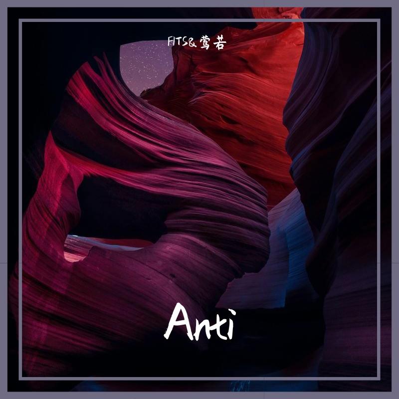 Anti_FITS_Anti | 在线播放_Anti歌词_Anti下载 | 网易云音乐