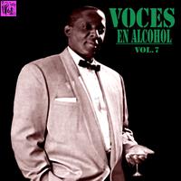 Voces en Alcohol, Vol.7