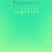 Progressive Uptilt