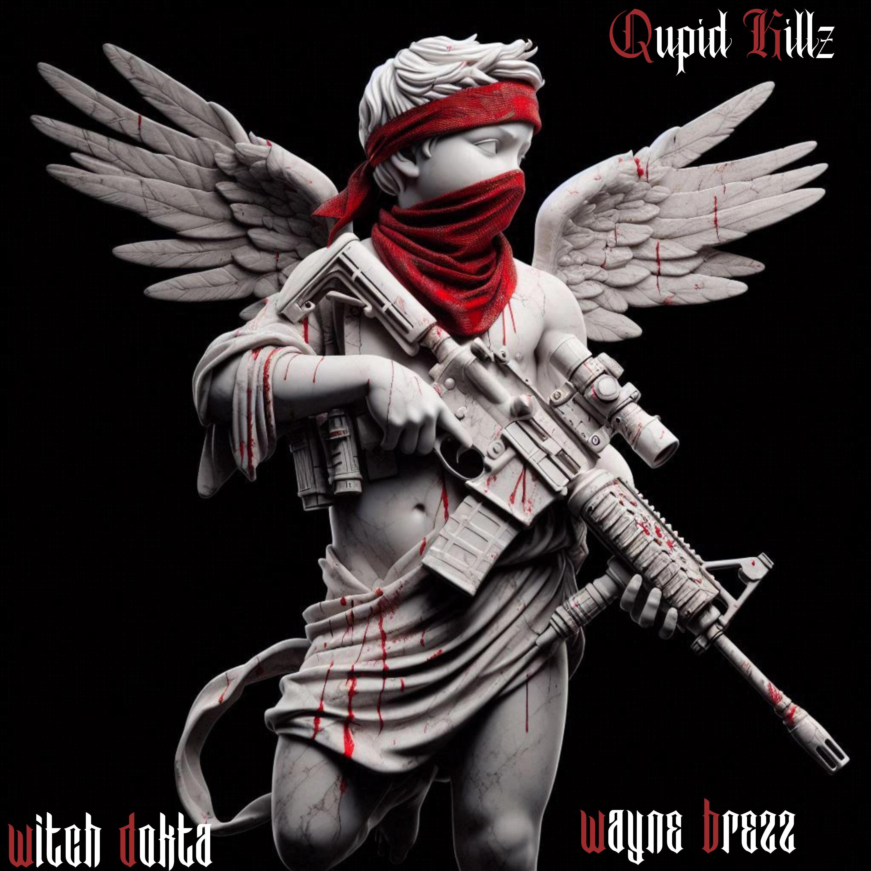 Qupid Kills (feat. Wayne Brezz)