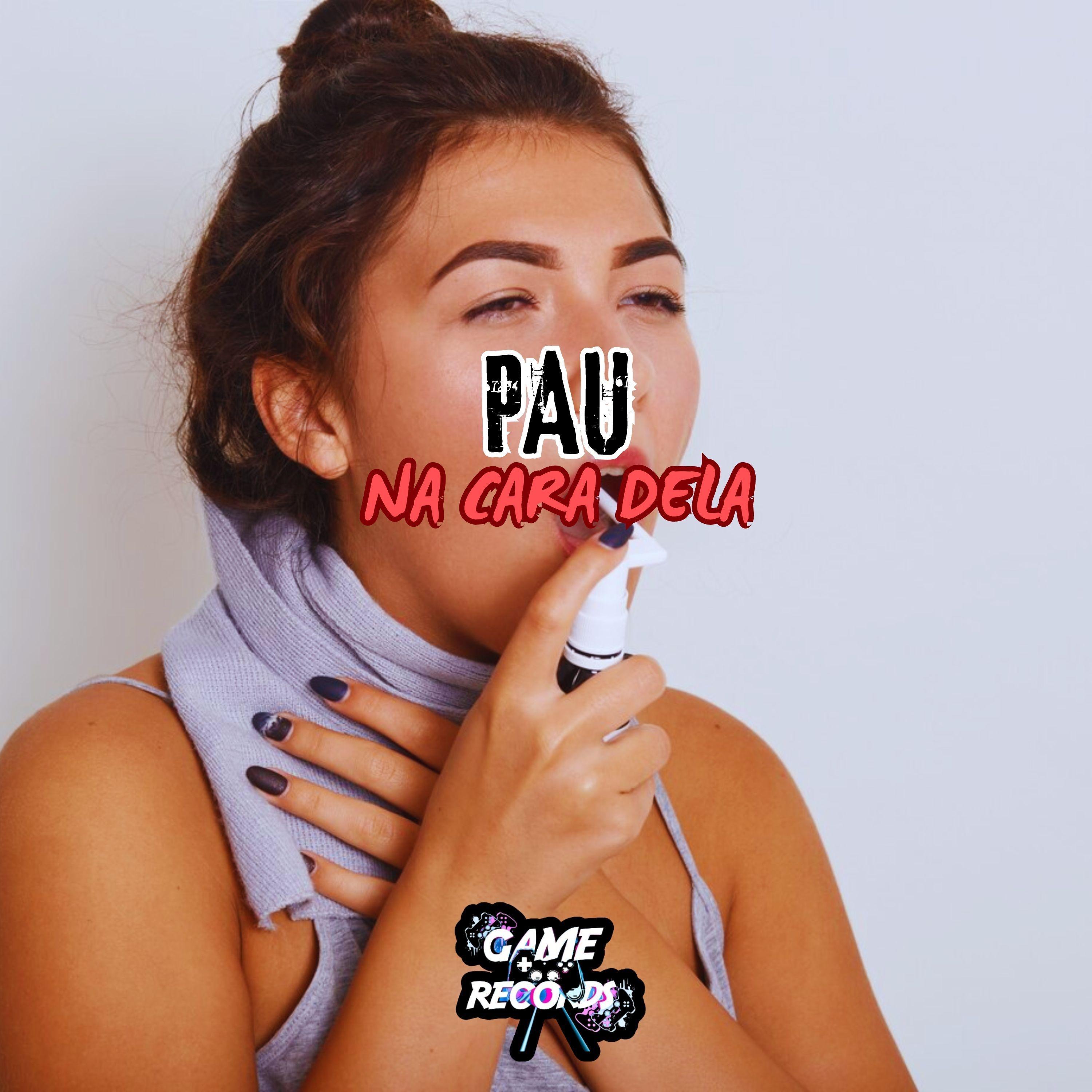 Pau Na Cara Dela
