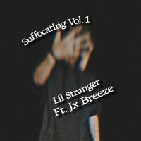 Suffocating, Vol. 1 (feat. JxBreeze)