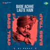 DJ Percy - Bade Achhe Lagte Hain Bass Trap