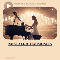 Nostalgic Harmonies: Peroxisome's Melancholic Serenades