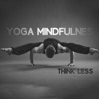 Yoga Mindfulnes – Think Less