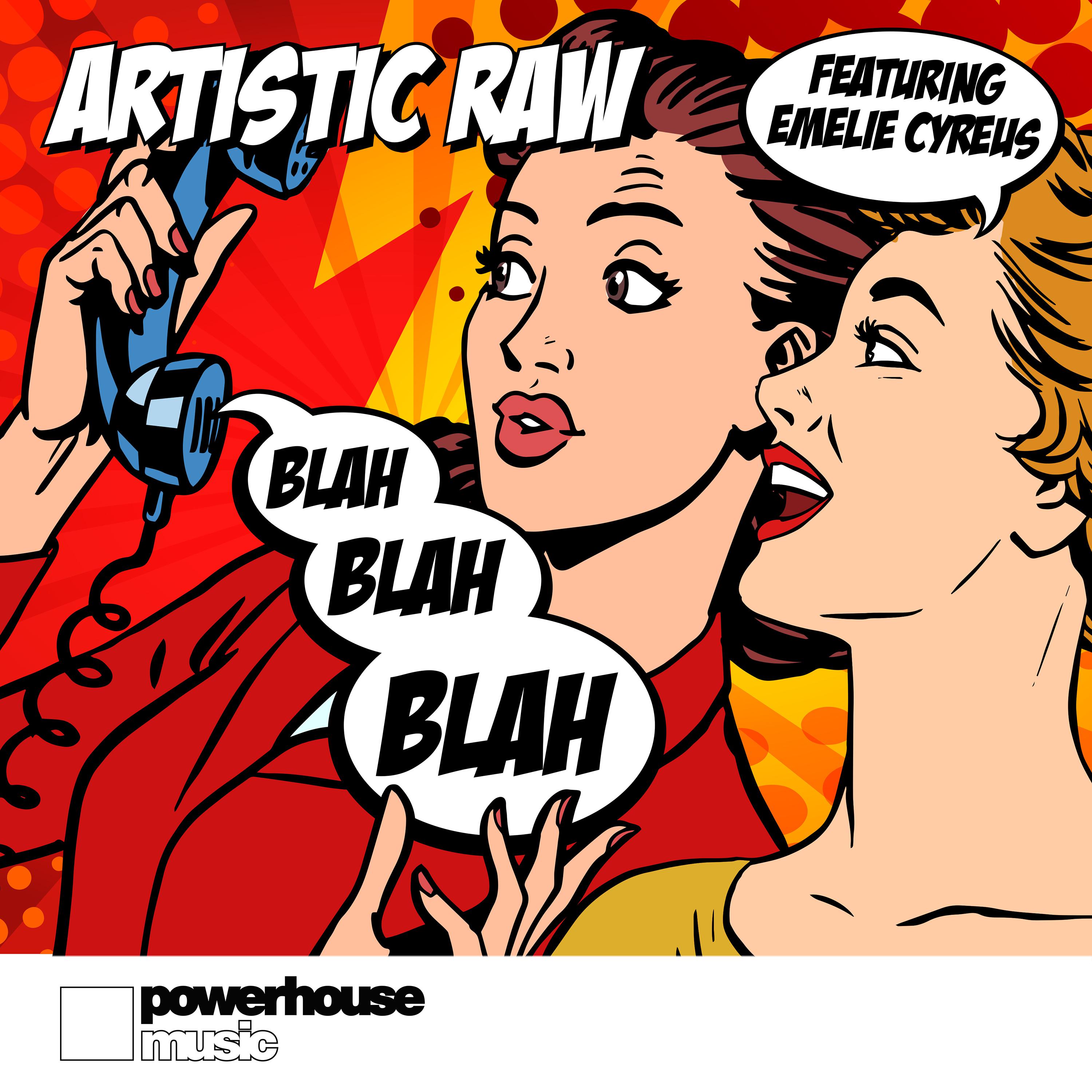 歌曲名《Blah Blah Blah》，由 Artistic Raw、Emelie Cyréus 演唱，收录于《Blah Blah Blah》专辑中.