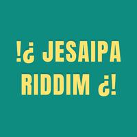 Jesaipa ridddim