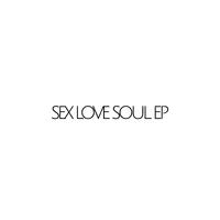 Sex Love Soul EP