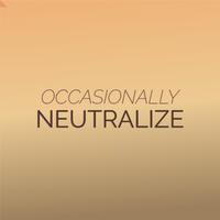 Occasionally Neutralize