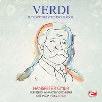 Verdi: Il Trovatore (The Troubador) [Digitally Remastered]