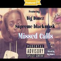 Missed Calls (feat. Blackmask & Big Dimez)