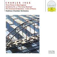 Ives: Three Places in New England; Symphony No.3; The Unanswered Question; A Set of Pieces