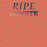 Ripe Minute