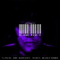 Blame (feat. Rami Buxaplenty, TNinety & Melanie Carmen) (remix)