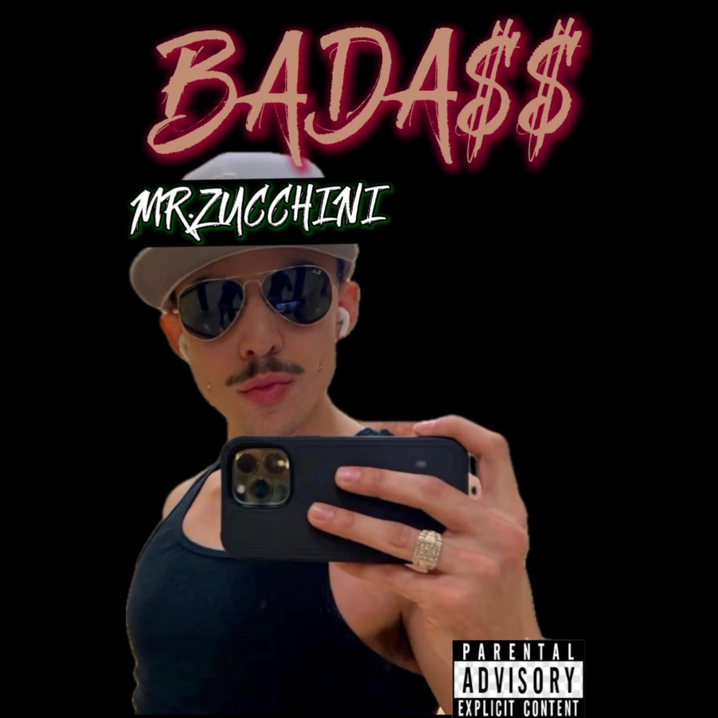 BADA$$ (MR.ZUCCHINI)