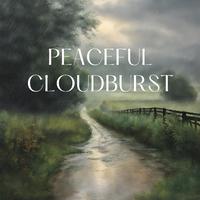 Peaceful Cloudburst: Soothing Atmosphere, Reduce Stress, Restful Sleep