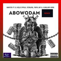 Abowodam Remix (feat. 21kelly, 31Billiongvng, Papa Jay, Sterling & Pipilo)