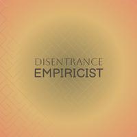 Disentrance Empiricist